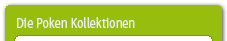 Die Poken Kollektionen